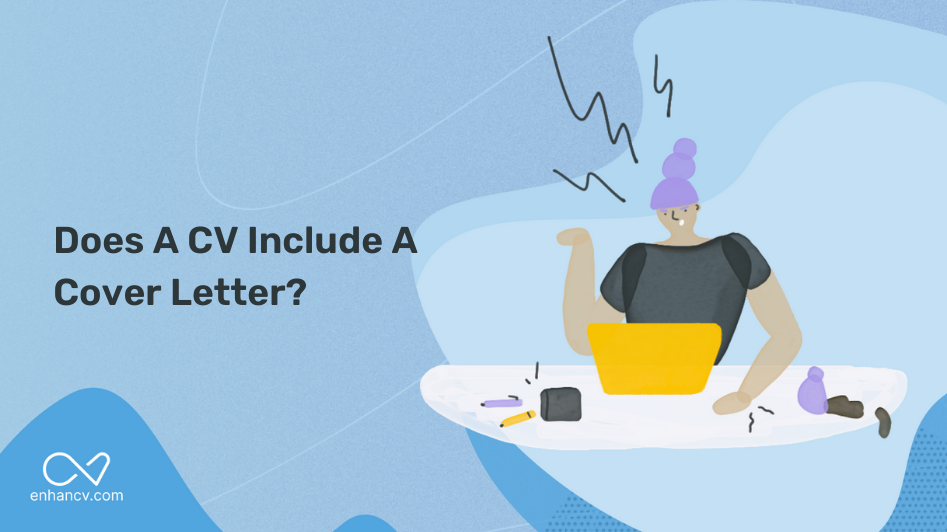 does-a-cv-include-a-cover-letter-enhancv