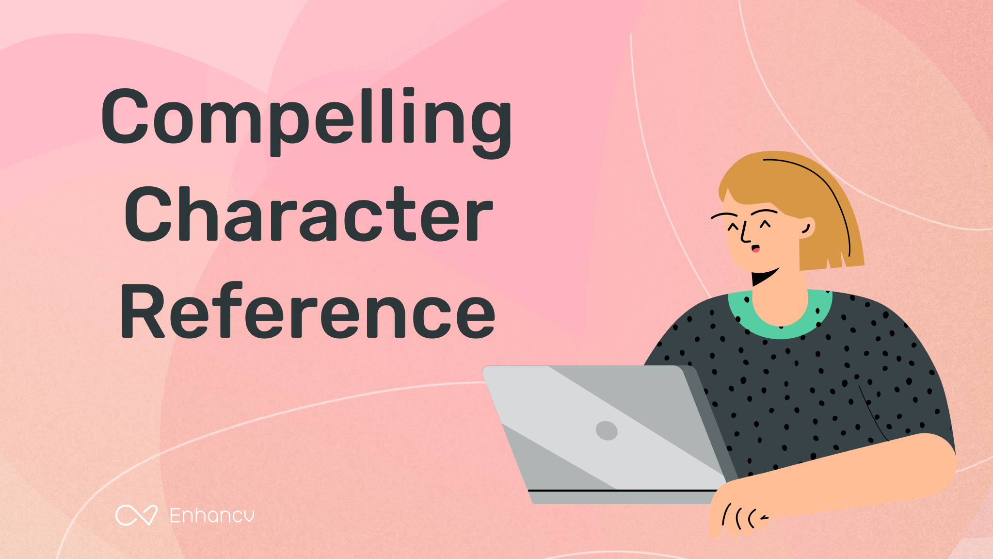 How To Write A Compelling Character Reference Example Guide For 2023 