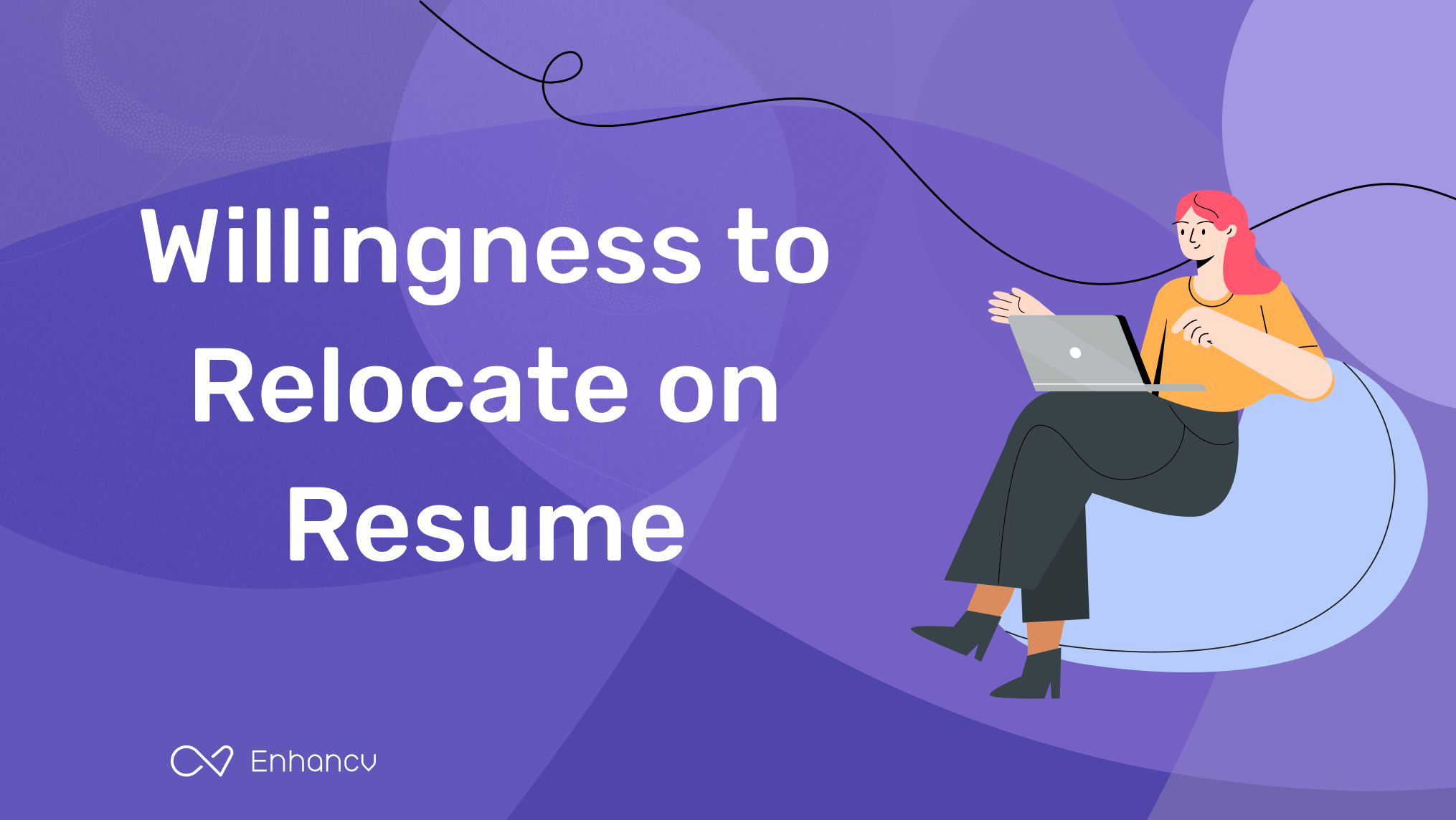 How To Show Recruiters You Re Willing To Relocate On Your Resume Enhnacv   Willingness To Relocate On Resume 65ac4b645c 