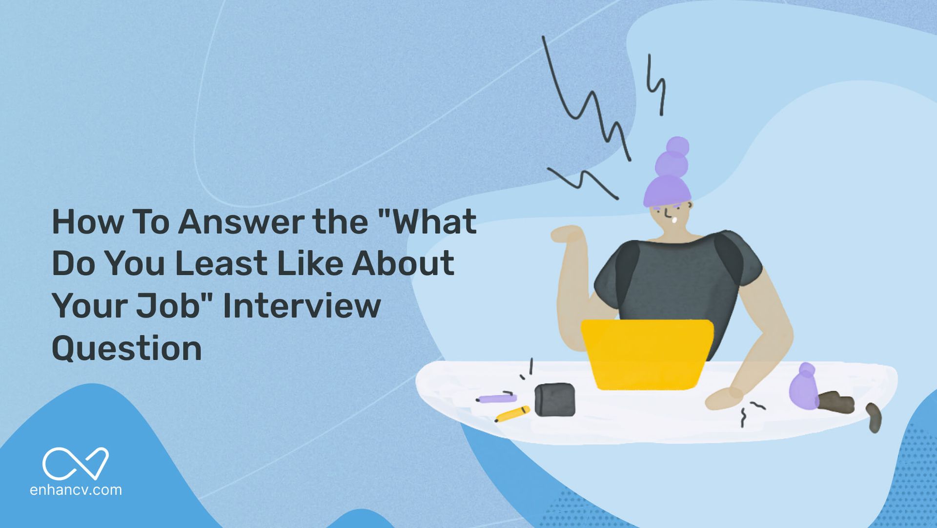 How to answer the What do you least like about your job interview question.jpeg
