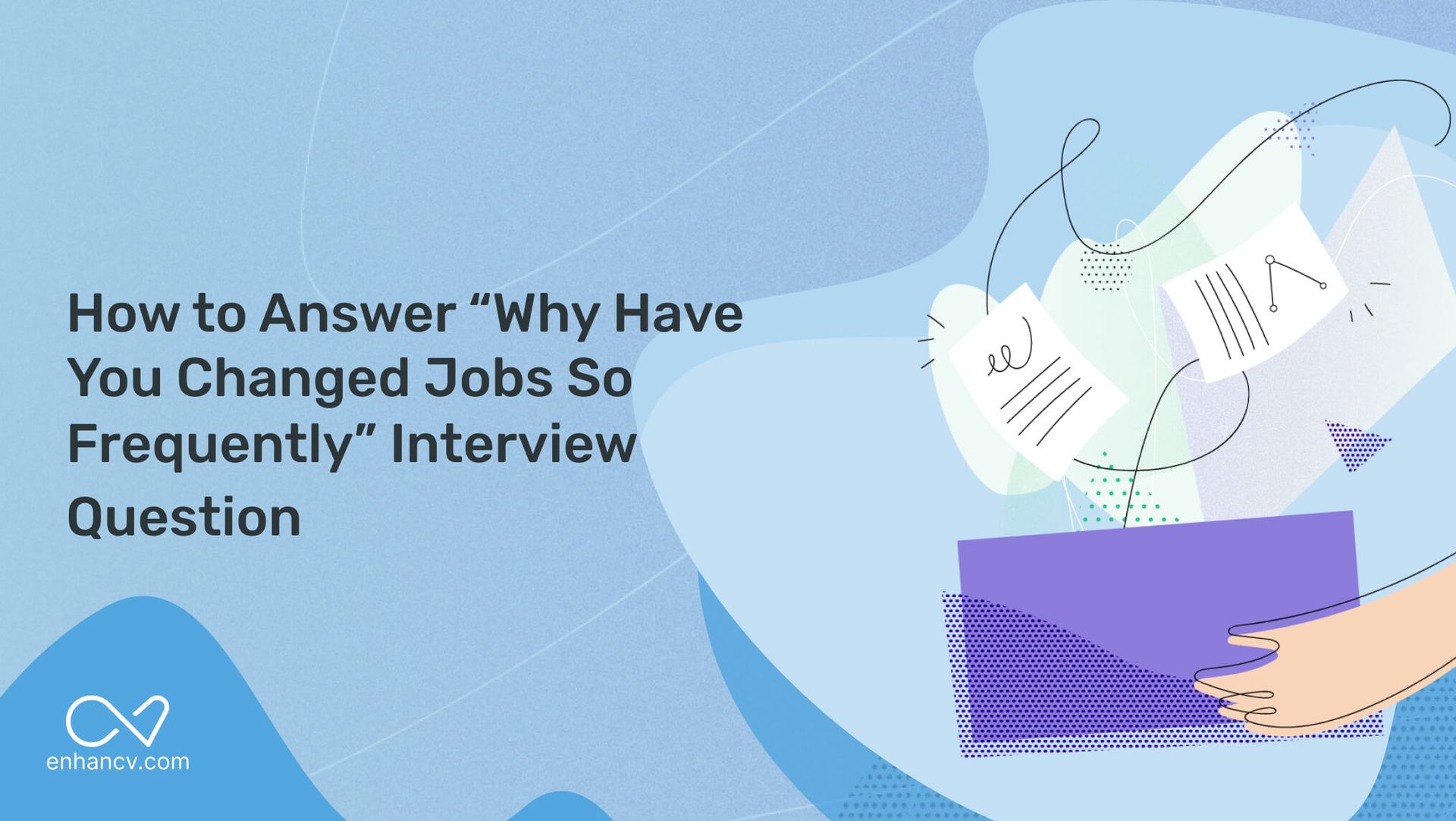 How to answer why have you changed jobs so frequently interview question   blog header image.jpeg