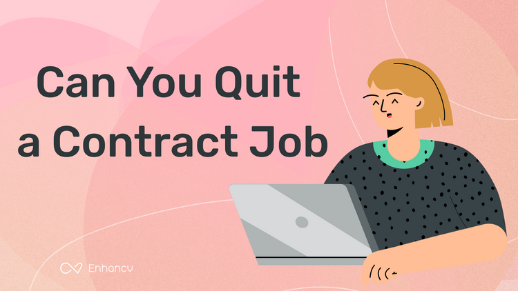 Can You Quit a Contract Job? Is It The Right Fit & How You Can Resign