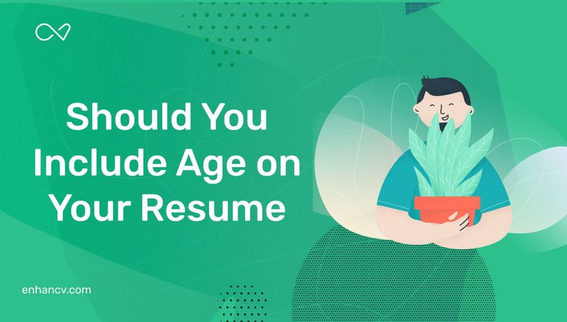 Should You Include Your Age on Your Resume | Enhancv