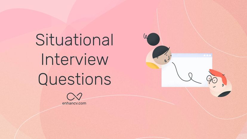 8 Example Situational Interview Questions And Their Answers | Enhancv