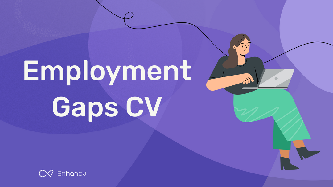 How to Address Employment Gaps on Your CV (With Templates for 2025 ...