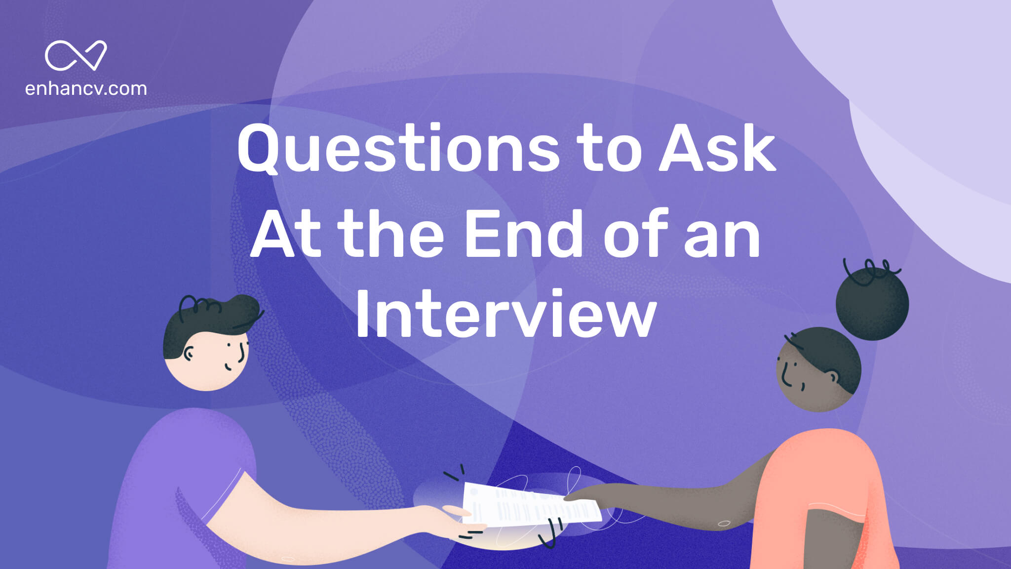 The Top 15 Questions To Ask At The End Of An Interview Enhancv