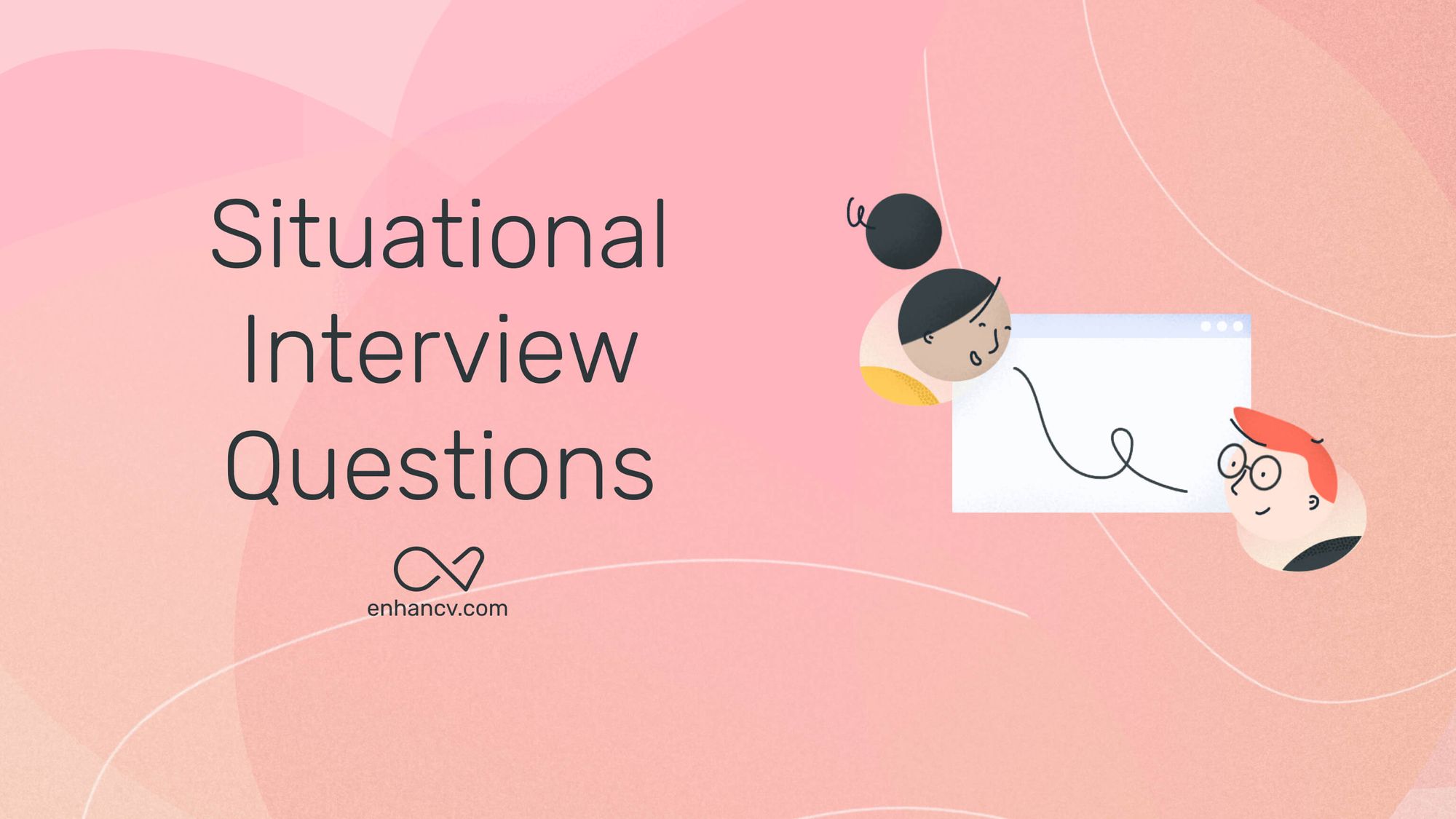 8 Example Situational Interview Questions And Their Answers Enhancv