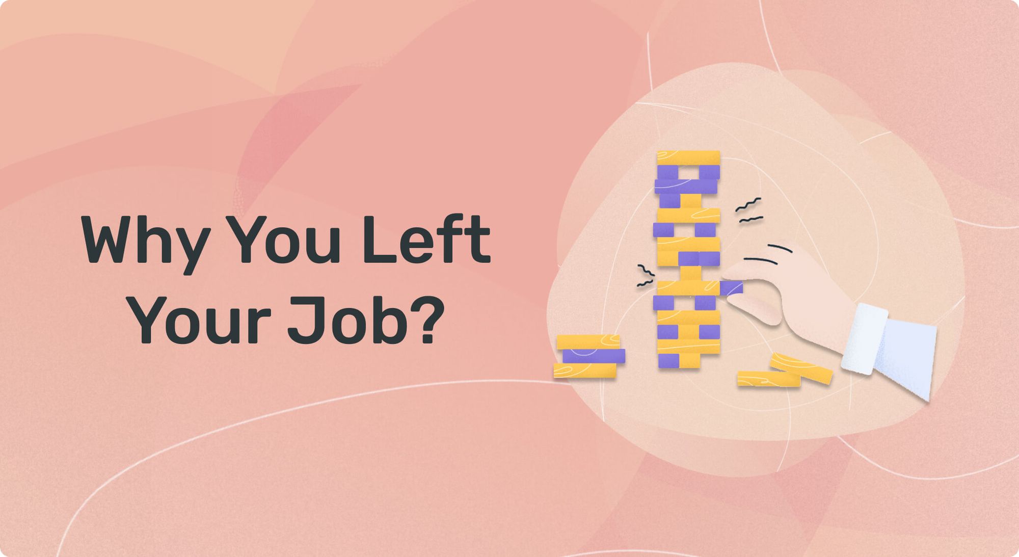 How to Answer: “What’s the Reason for Leaving Your Job?” | Enhancv